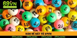 Dàn Đề Bất Tử 69VN - Bí Quyết Giúp Anh Em Thắng Lớn Mỗi Ngày