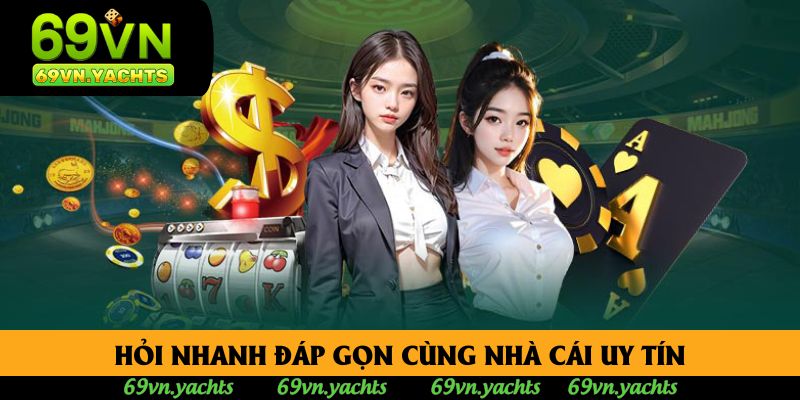 Hỏi nhanh đáp gọn cùng nhà cái uy tín