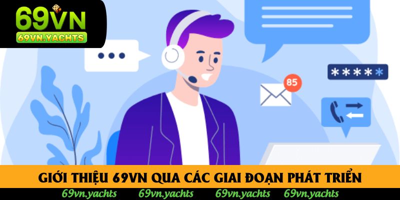 Giới thiệu 69vn qua các giai đoạn phát triển