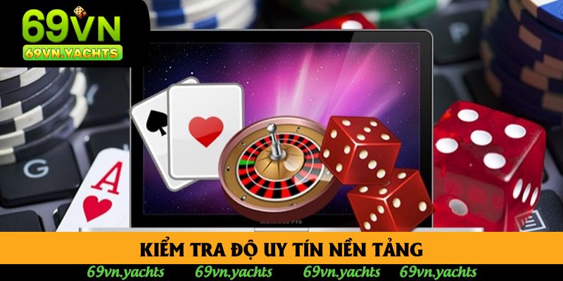 Kiểm tra độ uy tín nền tảng