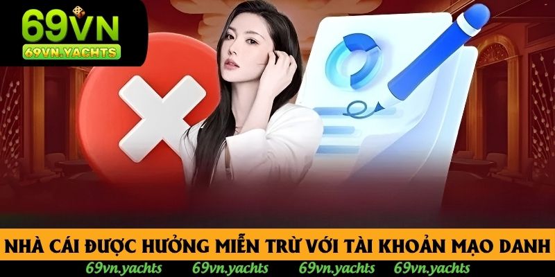 Nhà cái được hưởng miễn trừ với tài khoản mạo danh