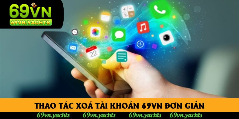 Thao tác xoá tài khoản 69vn đơn giản