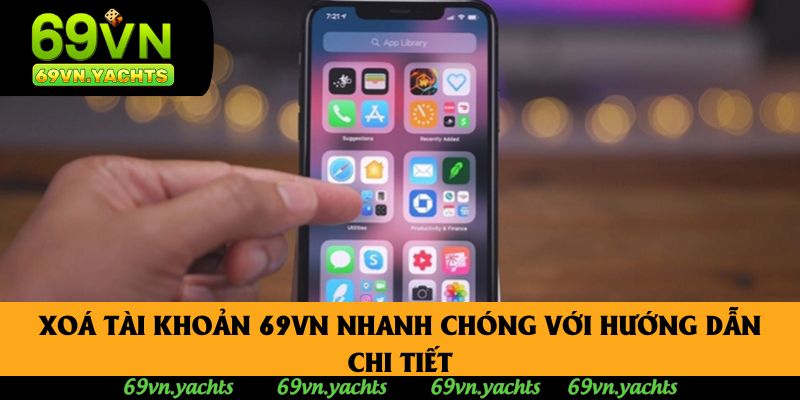 Xoá Tài Khoản 69vn Nhanh Chóng Với Hướng Dẫn Chi Tiết